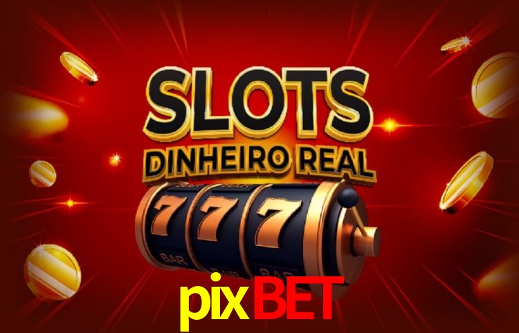 pixbet: Seu Cassino Premiado com Pagamentos Rápidos